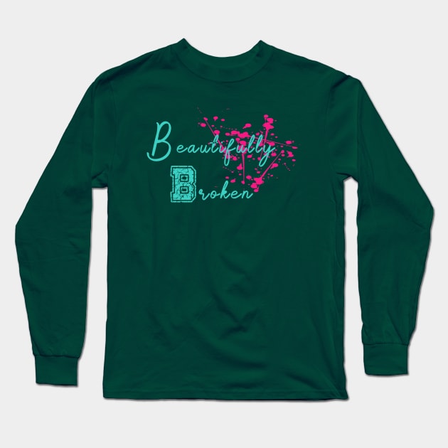 Beautifully Broken Long Sleeve T-Shirt by By Diane Maclaine